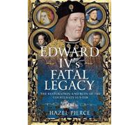 Hazel Pierce Edward IV’s Fatal Legacy (Copertina rigida)