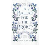 Hazel S Wilkes A Ballad for the Broken (Copertina rigida) Cadence of the Fallen
