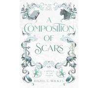 Hazel S Wilkes A Composition of Scars (Tascabile) Cadence of the Fallen