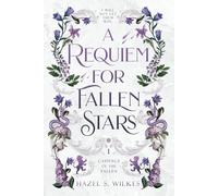 Hazel S Wilkes A Requiem for Fallen Stars (Tascabile) Cadence of the Fallen