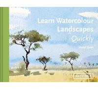Hazel Soan Learn Watercolour Landscapes Quickly (Copertina rigida)