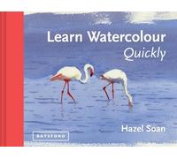 Hazel Soan Learn Watercolour Quickly (Copertina rigida)