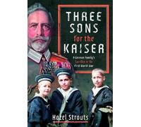 Hazel Strouts Three Sons for the Kaiser (Copertina rigida)