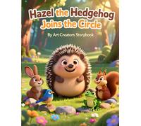 Hazel the Hedgehog Joins the Circle: A Gentle Story About Finding the Courage to Join In, Build Confidence, and Feel Included (SEL for Kids Ages 3-7)