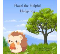 Hazel the Helpful Hedgehog