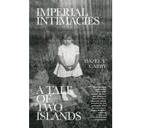 Hazel V. Carby Imperial Intimacies (Tascabile)