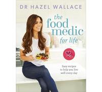Hazel Wallace The Food Medic for Life (Copertina rigida)