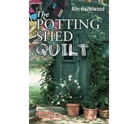 Hazelwood Ann The Potting Shed Quilt (Tascabile) Colebridge Community