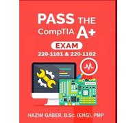 Hazim Gaber PASS the CompTIA A+ Exam (Tascabile)