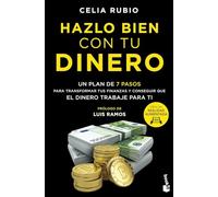 Hazlo bien con tu dinero: Un plan de 7 pasos para transformar tus finanzas y conseguir que el dinero trabaje para ti