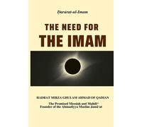 Hazrat Mirza Ghulam Ahmad The Need for the Imam (Tascabile)