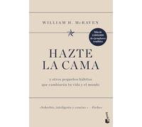 Hazte la cama: y otros pequeños hábitos que cambiarán tu vida y el mundo