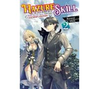 Hazure Skill: The Guild Member with a Worthless Skill Is Actually a (Tascabile)
