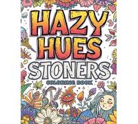 Hazy Hues: A Psychedelic Coloring Book