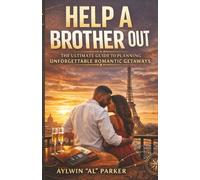 HBO: Help A Brother Out: A MAN’S GUIDE TO PLANNING ROMANTIC EVENTS AND UNFORGETTABLE VACATIONS THE ULTIMATE MANUAL