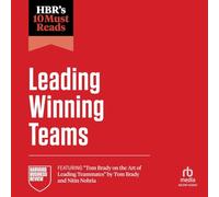 Hbr 10 Must Reads on Leading Winning Teams