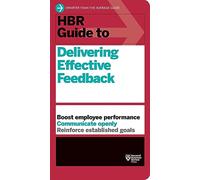 HBR Guide to Delivering Effective Feedback (HBR Guide Series)