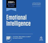 Hbr's 10 Must Reads on Emotional Intelligence: Featuring "What Makes a Leader" by Daniel Goleman