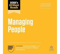Hbr's 10 Must Reads on Managing People, Updated and Expanded (Featuring Are You a Good Boss--Or a Great One? by Linda A. Hill and Kent Lineback)