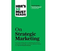 Philip Kotler C HBR's 10 Must Reads on Strategic Marketing (with fea (Tascabile)