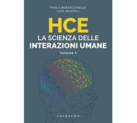 HCE La scienza delle interazioni umane: Vol. 1