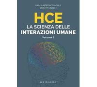 HCE. La scienza delle interazioni umane. Vol. 1