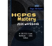 HCPCS Mastery: A CPC/CCS Exam Workbook (2026 Edition)