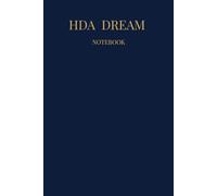 HDA Dream notebook: write it. Plan it . Live it