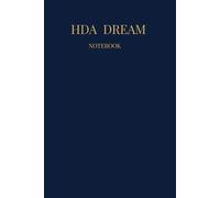 HDA Dream notebook: write it. Plan it . Live it