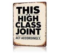 HDKYSWBUEJ Vintage High Class Joint Sign This Is A High Class Joint Act Accordingly Funny Tin Wall-Art for Bar Game Room (8 X 12