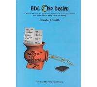 Hdl Chip Design: A Practical Guide for Designing, Synthesizing & Simulating Asics & Fpgas Using Vhdl or Verilog