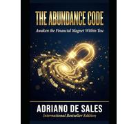 he Abundance Code: Awaken the Financial Magnet Within You