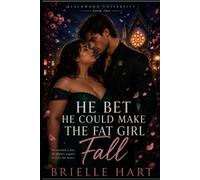 He Bet He Could Make the Fat Girl Fall: A Plus Size Romance: 1
