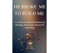 He Broke Me to Build Me