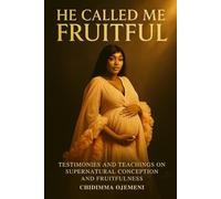 HE CALLED ME FRUITFUL