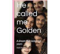 He called me Golden: A dream that lasted 16 years