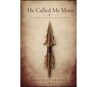 He Called Me Mom: What Remains After The Unthinkable