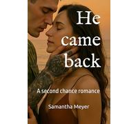 He came back: A second chance romance