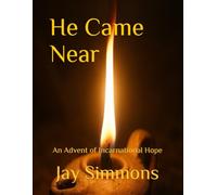 He Came Near: An Advent of Incarnational Hope
