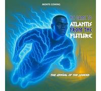 He Came to Atlantis from the Future