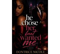 He Chose Her, But Wanted Me