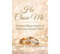 He Chose Me: Women Share Stories Of How Love Found Them