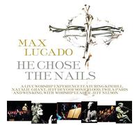 Max Lucado - He Chose the Nails