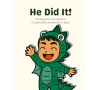 He Did It! Preschool Graduation Composition Notebook for Boys: Cute Draw and Write Journal with Illustration Box and Lined Pages - Preschool Grad Gift for Boys