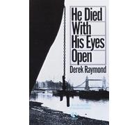 He Died with His Eyes Open: A Novel - Raymond Derek
