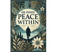 He Finds Peace Within: An Inspirational Devotional Prayer Journal for Men- Daily Bible Reflections and Prayer Journal for Spiritual Growth
