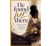 He Found Her There: A 40-Day Devotional for Black Women, From the Women Who Held On