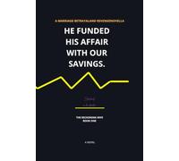 HE FUNDED HIS AFFAIR WITH OUR SAVINGS.: I foreclosed on his freedom.
