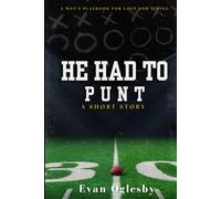 He Had To Punt: A Man's Playbook For Love and Timing