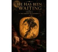 He Has Been Waiting: Volume 3: The-Embassy-of-Lanterns